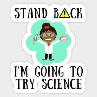 Stand back i'm going to try science Sticker